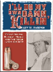 book I'll Do My Own Damn Killin'. Benny Binion, Herbert Noble, and the Texas Gambling War