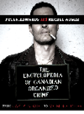 book The Encyclopedia of Canadian Organized Crime. From Captain Kidd to Mom Boucher