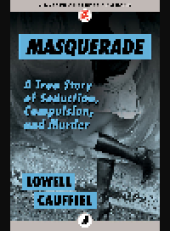 book Masquerade. True Story of Seduction, Compulsion, and Murder