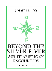 book Beyond the Silver River. South American Encounters