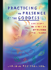 book Practicing the Presence of the Goddess. Everyday Rituals to Transform Your World