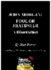 book John Morgan - Fool or Fraudster. A Dissertation