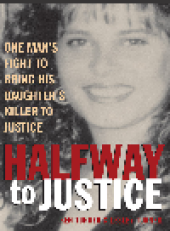 book Halfway to Justice. One Man's Fight to Bring His Daughter's Killer to Justice.