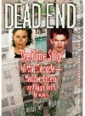 book Dead End. The Crime Story of the Decade—Murder, Incest and High-Tech Thievery