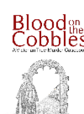 book Blood on the Cobbles. A Victorian True-Murder Casebook