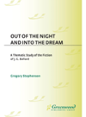 book Out of the Night and Into the Dream. Thematic Study of the Fiction of J.G. Ballard