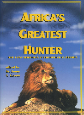 book Africa's Greatest Hunter. The Lost Writings of Fredrick C. Selous