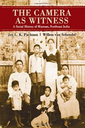 book The Camera as Witness: A Social History of Mizoram, Northeast India