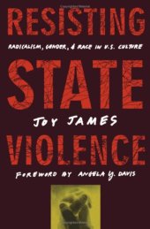 book Resisting State Violence: Radicalism, Gender, and Race in U.S. Culture