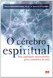 book O cérebro espiritual - Uma explicação neurocientífica para a existência da alma