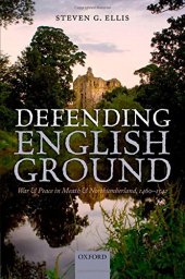 book Defending English Ground: War and Peace in Meath and Northumberland, 1460-1542