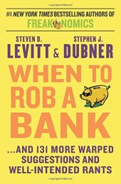 book When to Rob a Bank: ...And 131 More Warped Suggestions and Well-Intended Rants