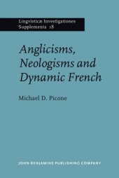 book Anglicisms, Neologisms and Dynamic French