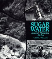 book Sugar Water: Hawaii's Plantation Ditches