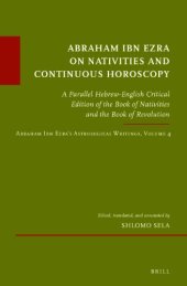 book Abraham Ibn Ezra on Nativities and Continuous Horoscopy:  A Parallel Hebrew-English Critical Edition of the Book of Nativities and the Book of Revolution