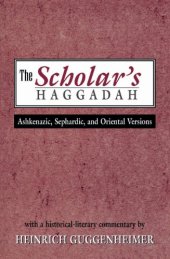 book The Scholar's Haggadah: Ashkenazic, Sephardic, and Oriental Versions