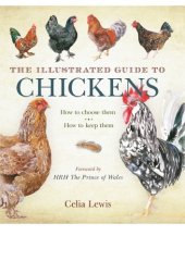 book The Illustrated Guide to Chickens: How to Choose Them — How to Keep Them