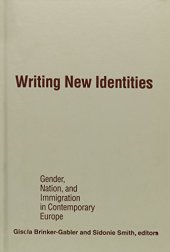 book Writing New Identities: Gender, Nation, and Immigration in Contemporary Europe