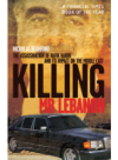 book Killing Mr Lebanon. The Assassination of Rafik Hariri and Its Impact on the Middle East