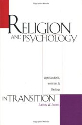 book Religion and Psychology in Transition: Psychoanalysis, Feminism, and Theology