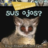 book ¿Cómo Usan Los Animales Sus Ojos?