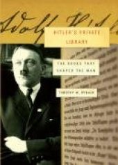 book Hitler's Private Library: The Books That Shaped His Life