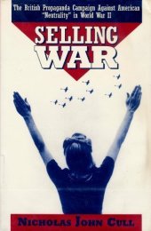 book Selling War: The British Propaganda Campaign Against American "Neutrality" in World War II