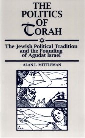 book The Politics of Torah: The Jewish Political Tradition and the Founding of Agudat Israel