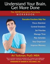 book Understand Your Brain, Get More Done: The ADHD Executive Functions Workbook