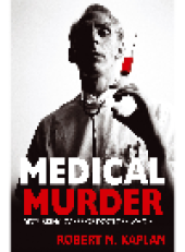 book Medical Murder. Disturbing Cases of Doctors Who Kill