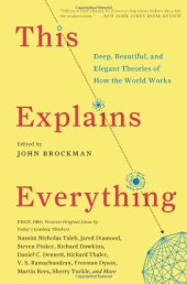 book This Explains Everything: Deep, Beautiful, and Elegant Theories of How the World Works