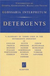 book Detergents: A glossary of terms used in the detergents industry in English, French, Spanish, Italian, Portuguese, German, Dutch, Swedish, Danish, Norwegian, Russian, Polish, Finnish, Czech, Hungarian, Romanian, Greek, Turkish, Japanese