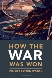 book How the War was Won: Air-Sea Power and Allied Victory in World War II