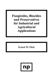 book Fungicides, Biocides And Preservative For Industrial And Agricultural Applications