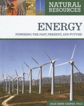 book Natural Resources - Energy: Powering the Past, Present, and Future