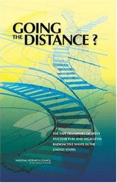 book Going the Distance?: The Safe Transport of Spent Nuclear Fuel and High-Level Radioactive Waste in the United States