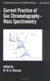 book Current Practice of Gas Chromatography-Mass Spectrometry (Chromatographic Science Series)