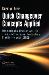 book Quick Changeover Concepts Applied : Dramatically Reduce Set-Up Time and Increase Production Flexibility with SMED