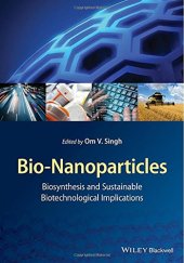 book Bio-Nanoparticles: Biosynthesis and Sustainable Biotechnological Implications