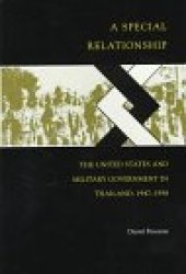 book A Special Relationship: The United States and Military Government in Thailand, 1947-1958