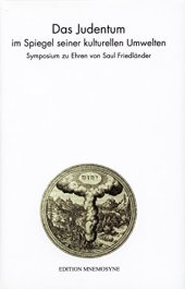 book Das Judentum im Spiegel seiner kulturellen Umwelten. Symposium zu Ehren von Saul Friedländer