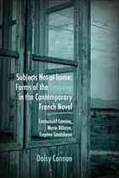 book Subjects not-at-home : forms of the uncanny in the contemporary French novel : Emmanuel Carrère, Marie NDiaye, Eugène Savitzkaya