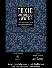 book Toxic Cyanobacteria in Water : A Guide to their Public Health Consequences, Monitoring and Management