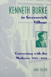 book Kenneth Burke in Greenwich Village: Conversing With the Moderns, 1915-1931