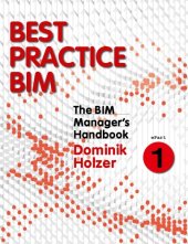 book The BIM manager's handbook : guidance for professionals in architecture, engineering, and construction. ePart 1, Best practice BIM