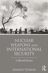 book Nuclear Weapons and International Security: Collected Essays