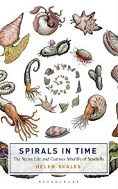 book Spirals in Time: The Secret Life and Curious Afterlife of Seashells