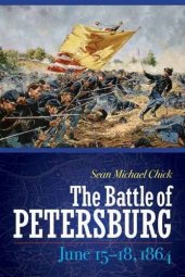 book The Battle of Petersburg, June 15-18, 1864