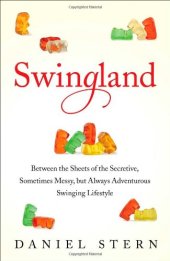 book Swingland: Between the Sheets of the Secretive, Sometimes Messy, but Always Adventurous Swinging Lifestyle