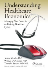 book Understanding Healthcare Economics : Managing Your Career in an Evolving Healthcare System